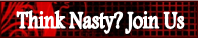 Think Nasty? Join Us banner